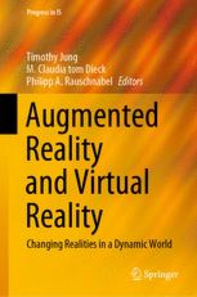 Augmented Reality and Virtual Reality: Changing Realities in a Dynamic World